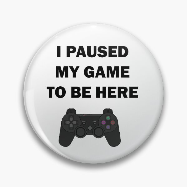 Item preview, I Paused My Game To Be Here - Black Text Black PS Controller - Funny designed and sold by Anthony Canali - Wimax - IQ: The Little Shop of Printables.