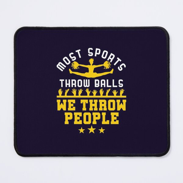 Item preview, Cheerleading Some Sports Throw Balls We Throw People designed and sold by jaygo.
