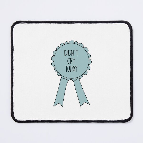Item preview, Didn't cry today designed and sold by brooke-rebe.