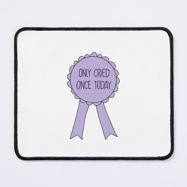 Item preview, only cried once today designed and sold by brooke-rebe.