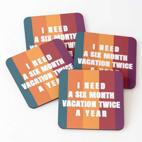 Item preview, I Need A Six Month Vacation Twice A Year designed and sold by FridPix.