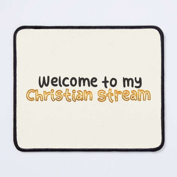 Item preview, Welcome to my Christian Stream designed and sold by colacatinthehat.