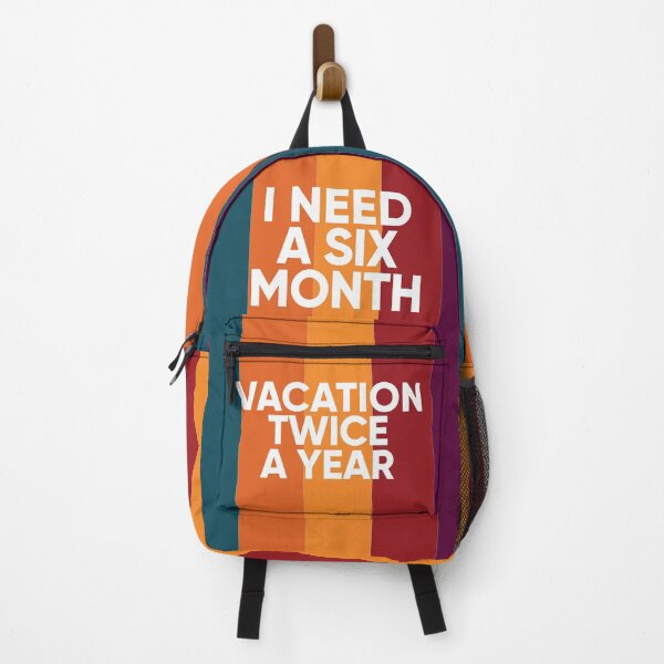 Item preview, I Need A Six Month Vacation Twice A Year designed and sold by FridPix.