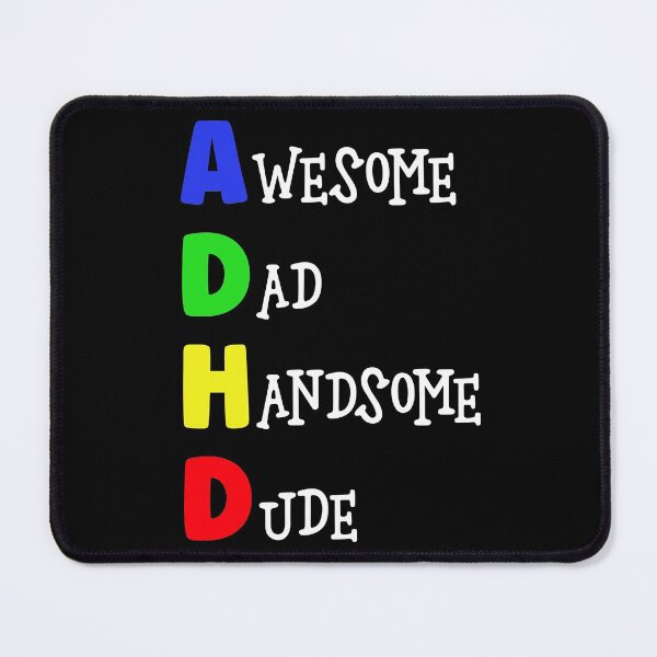Item preview, ADHD Awesome Dad, Handsome Dude designed and sold by Mrspink16.
