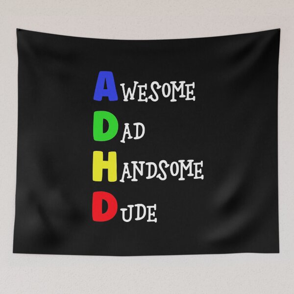 Item preview, ADHD Awesome Dad, Handsome Dude designed and sold by Mrspink16.