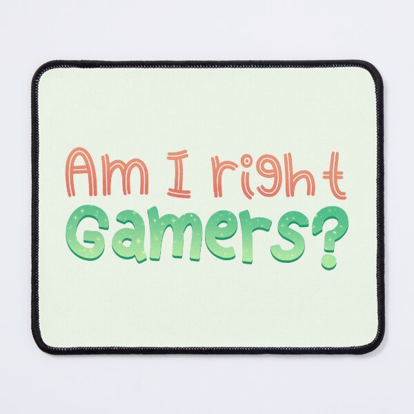 Item preview, Am I right gamers? designed and sold by colacatinthehat.