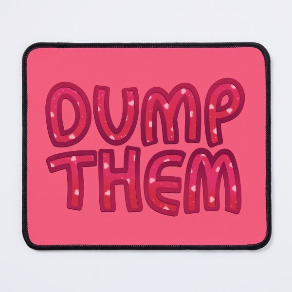 Item preview, DUMP THEM designed and sold by colacatinthehat.