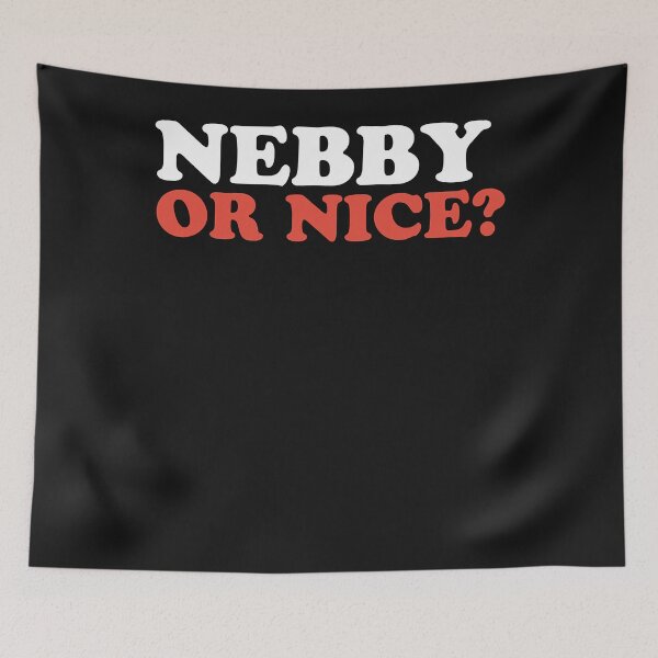 Item preview, Nebby or Nice Essential designed and sold by WaylanBrannan.