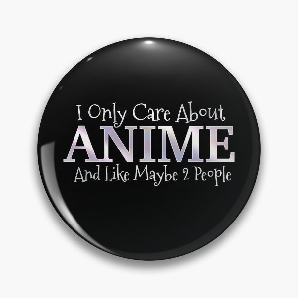 Item preview, I Only Care About Anime designed and sold by Animob.