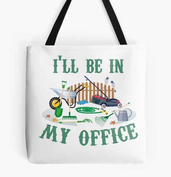 i'll be in my office awesome garden lovers shirt Tote Bag for Sale by  Karim Belfodil