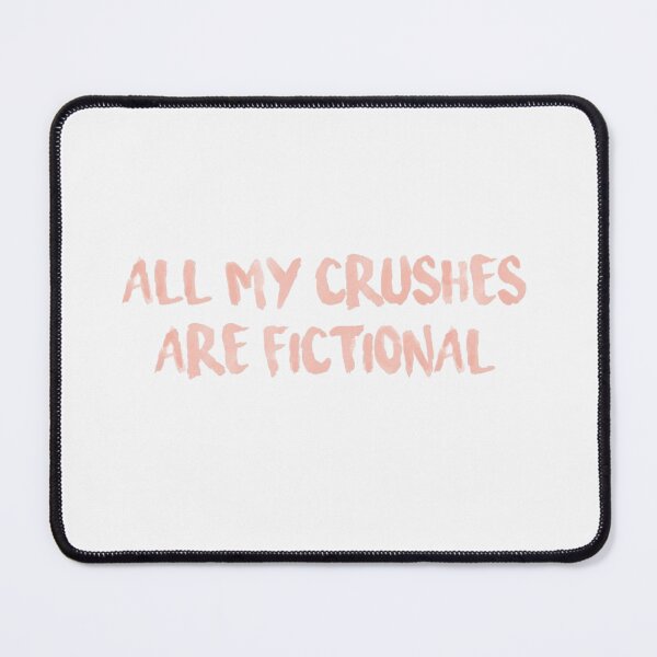 Item preview, All My Crushes Are Fictional pink paint version designed and sold by Shea Sketches.