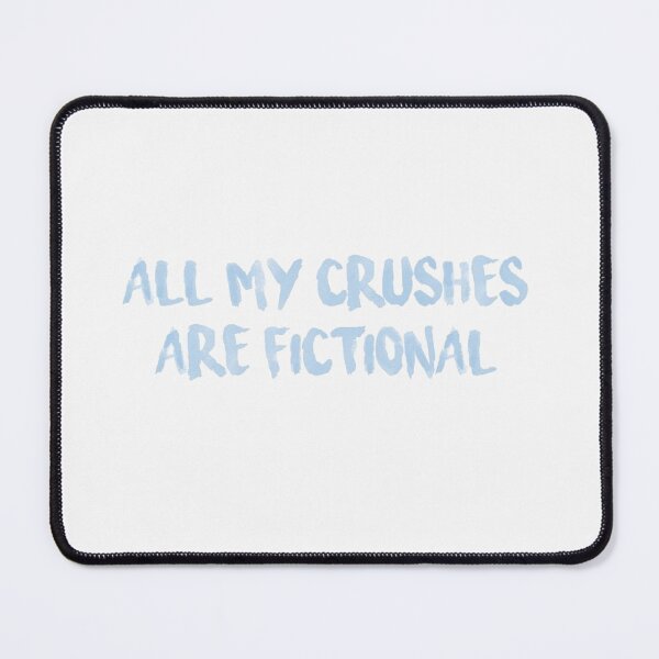 Item preview, All My Crushes Are Fictional baby blue paint version designed and sold by Shea Sketches.