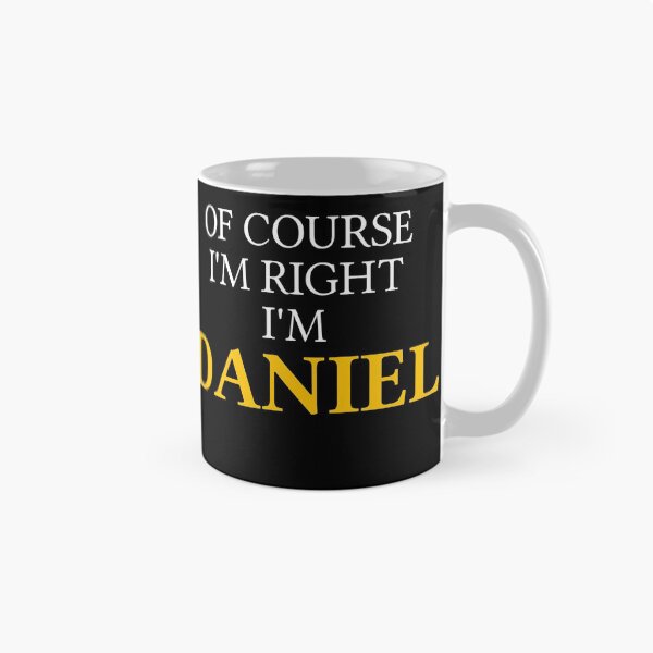 Item preview, Of course I'm right I'm Daniel	 designed and sold by mugify.