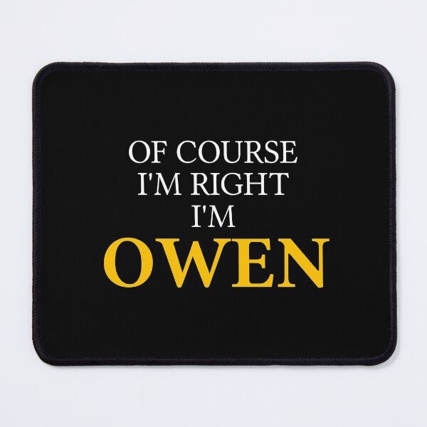 Item preview, Of course I'm right I'm Owen	 designed and sold by mugify.