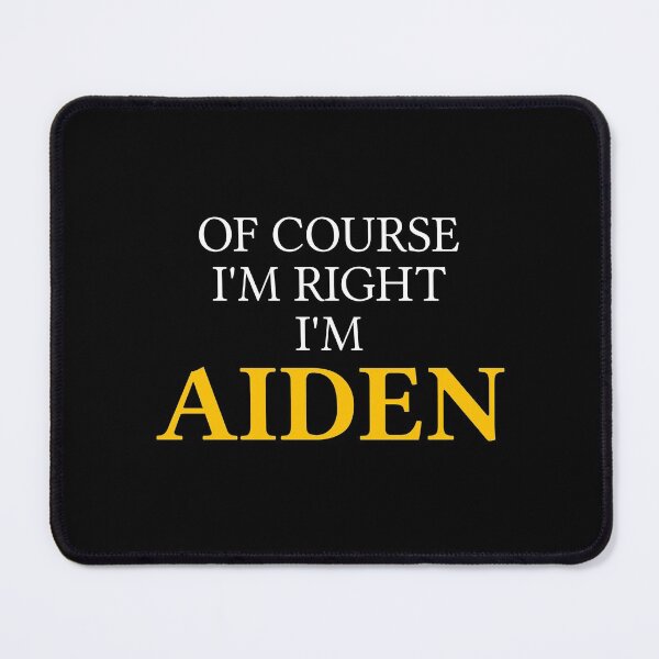 Item preview, Of course I'm right I'm Aiden	 designed and sold by mugify.