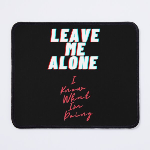 Item preview,  Leave Me Alone I Know What Im Doing | T-shirt QUOTES designed and sold by yasarh.