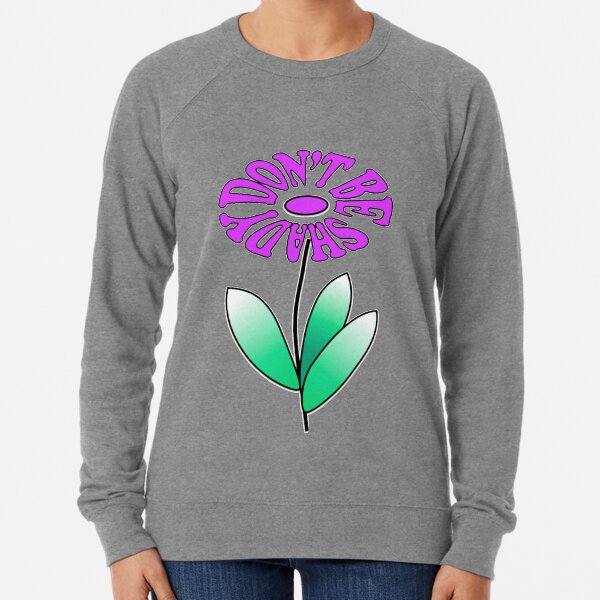 Don't Be Shady Lightweight Sweatshirt