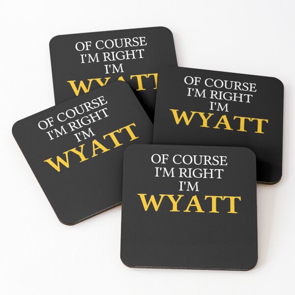 Item preview, Of course I'm right I'm Wyatt	 designed and sold by mugify.