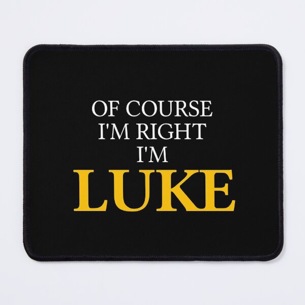 Item preview, Of course I'm right I'm Luke	 designed and sold by mugify.