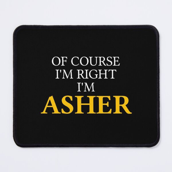 Item preview, Of course I'm right I'm Asher designed and sold by mugify.