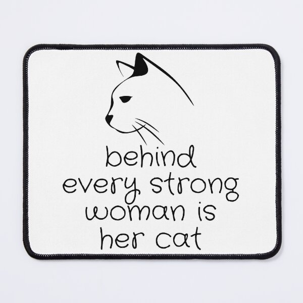 Item preview, behind every strong woman is her cat for cats lovers designed and sold by yasarh.