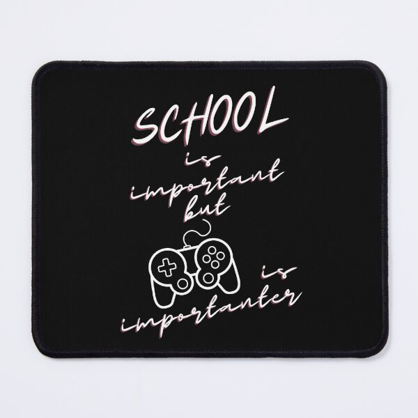 Item preview, School Is Important But Gaming Is Importanter designed and sold by yasarh.