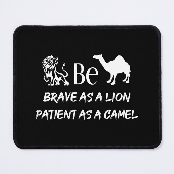 Item preview, be brave as a lion patient as a camel designed and sold by StimulusArt.