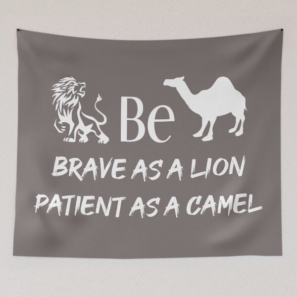 Item preview, be brave as a lion patient as a camel designed and sold by StimulusArt.