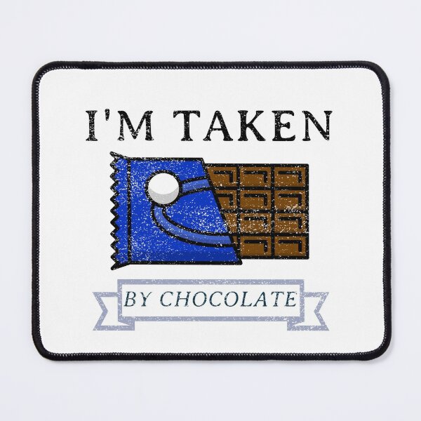 Item preview, I'm Taken by Chocolate designed and sold by spokoandstuff.