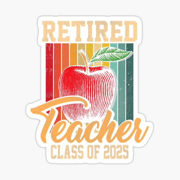 "Retired Teacher 2025 Vintage Retirement Gift For Teacher" Sticker for