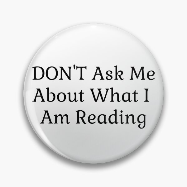 Item preview, Don't Ask Me About What I Am Reading designed and sold by LittleDollGames.