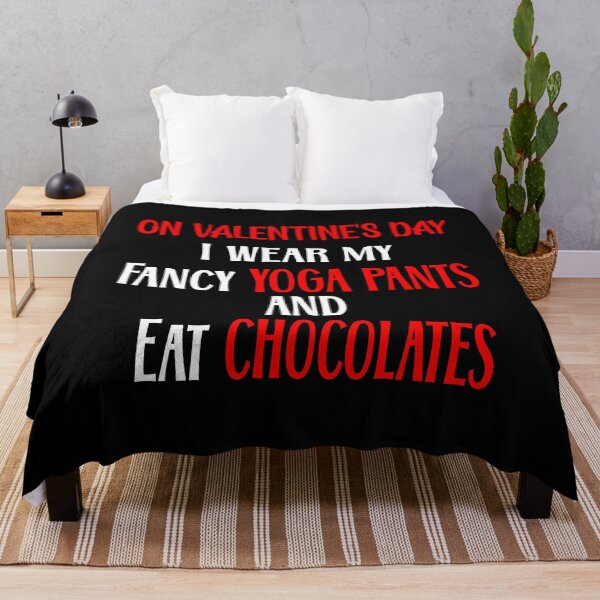 Item preview, On Valentine's Day I Wear Fancy Yoga Pants and Eat Chocolates Valentine's Day Funny designed and sold by DPlumDesign.