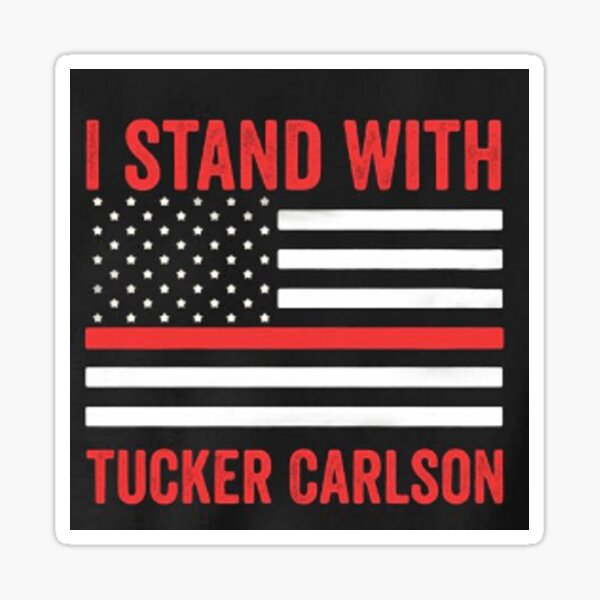 I STAND WITH TUCKER CARLSON Sticker Sticker