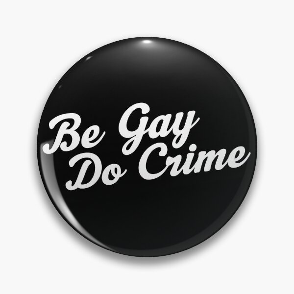 Item preview, Be Gay Do Crime designed and sold by CattCallCo.