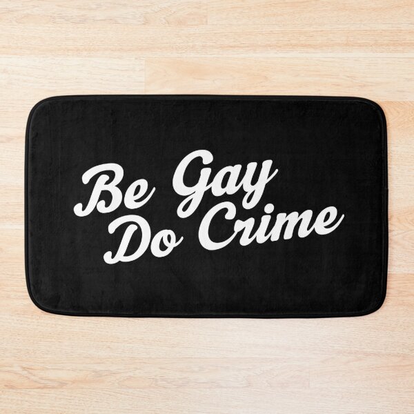 Item preview, Be Gay Do Crime designed and sold by CattCallCo.