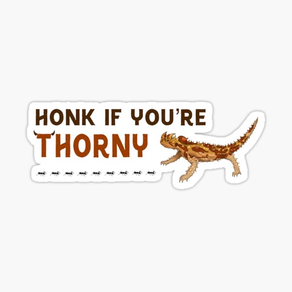 Item preview, Honk If You’re Thorny designed and sold by miss-varanus.