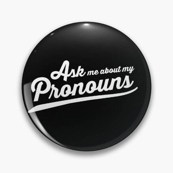 Item preview, Ask Me My Pronouns designed and sold by CattCallCo.