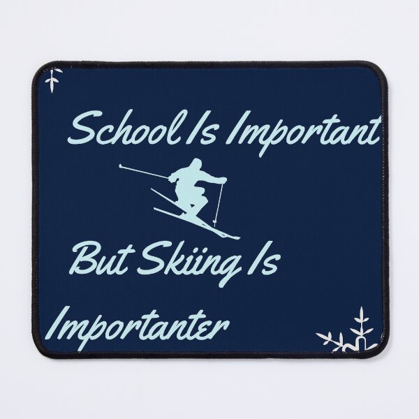 Item preview, School Is Important, But Skiing Is Importanter designed and sold by silveregale.