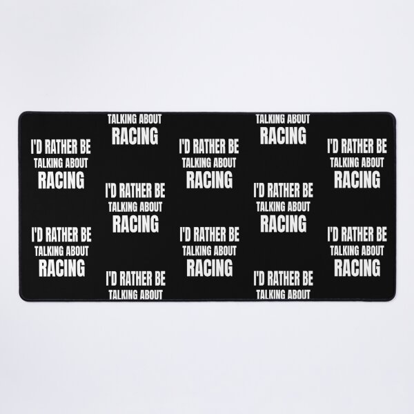 Item preview, Id Rather Be Talking About Racing Race Street Racing Drag Racing designed and sold by CarantinedChaos.