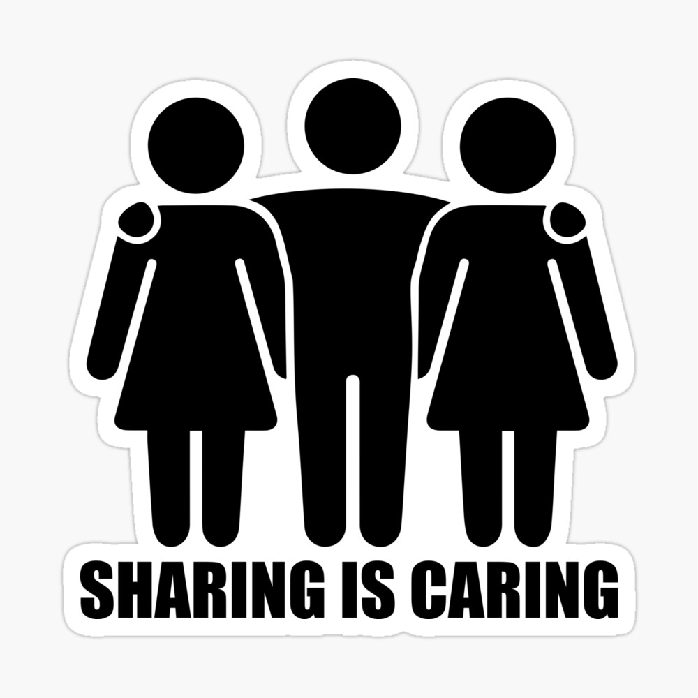 Polyamory Sharing is Caring