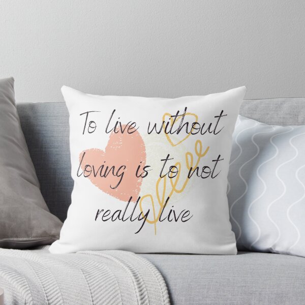 Item preview, To live without loving is to not really live  designed and sold by JAMSCreations88.