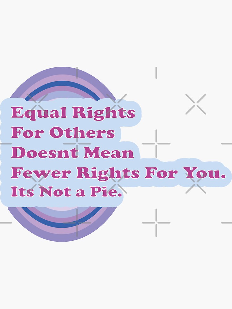 Equal Rights It's Not Pie Sticker