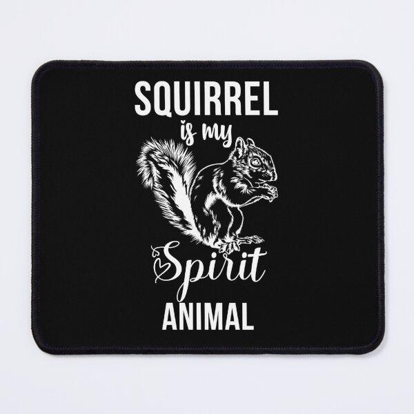 Item preview, Squirrel is my spirit animal | Hold on I see a squirrel | Easily distracted by squirrels | I love squirrels designed and sold by 732Studio.