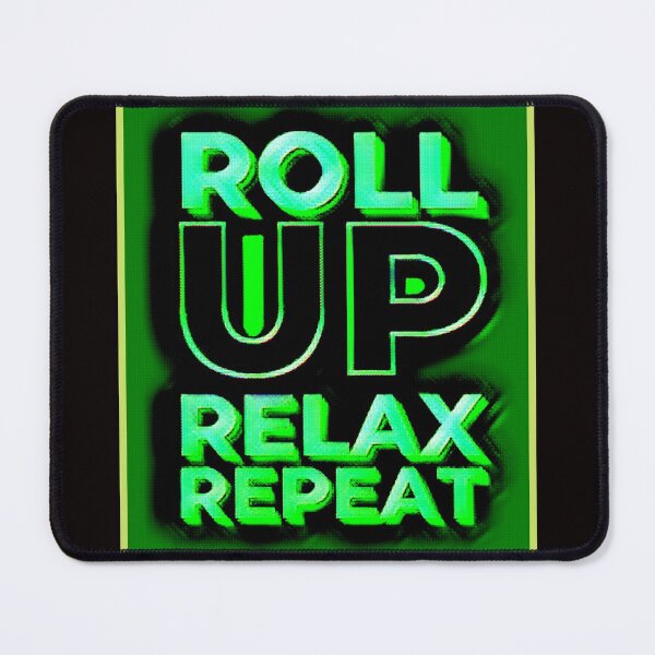 Item preview, RRR ROLL UP RELAX REPEAT Cannatees designed and sold by jmed70.