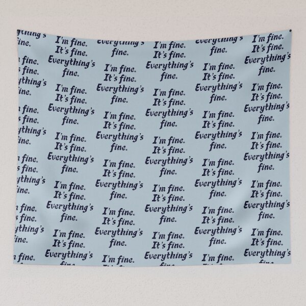 Item preview, I’m fine. It’s fine. Everything’s fine. designed and sold by EmyBeeDesigns.