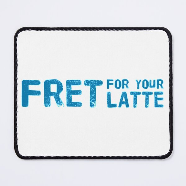 Item preview, Fret for your Latte (Version #5) designed and sold by UnicornPeeps.