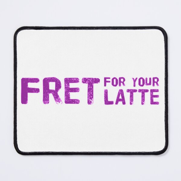 Item preview, Fret for your Latte (Version #6) designed and sold by UnicornPeeps.
