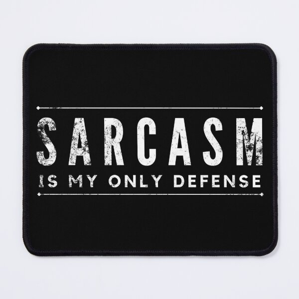 Item preview, Sarcasm is my only Defense designed and sold by LeoGallery.