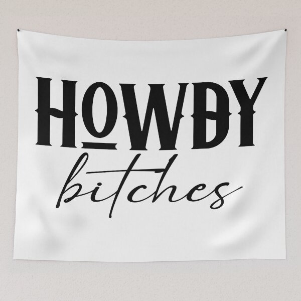 Item preview, Howdy Bitches designed and sold by Ashi17.