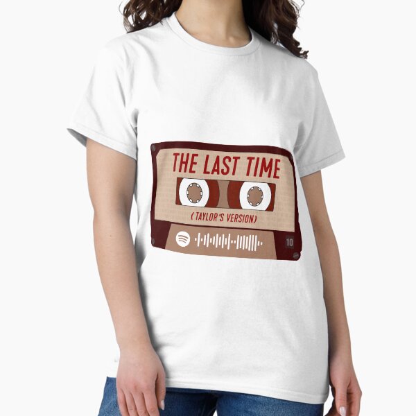the last time (taylor's version) cassette tape Classic T-Shirt